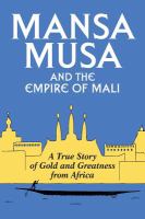 Mansa Musa and the empire of Mali by P. James Oliver.